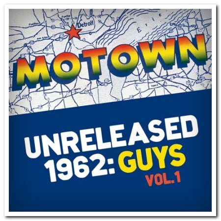 VA - Motown Unreleased 1962: Guys Vol. 1 (2012)
