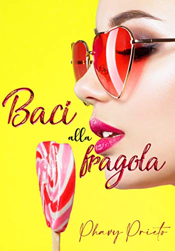 Phavy Prieto – Baci alla fragola (2020)