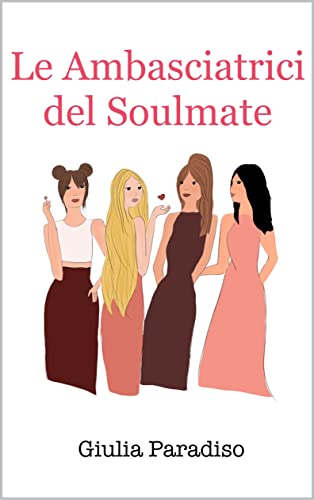 Giulia Paradiso - Le Ambasciatrici del Soulmate (2021)