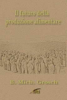 Bernd Michael Grosch - Il futuro della produzione alimentare (2024)