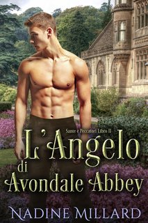 Nadine Millard - Santi e Peccatori Vol. 2. L’Angelo di Avondale Abbey (2024)