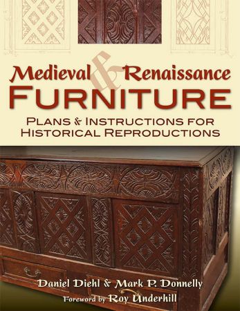 Medieval & Renaissance Furniture: Plans & Instructions for Historical Reproductions Medieval & Renaissance Furniture: Plans & Instructions for Historical Reproductions