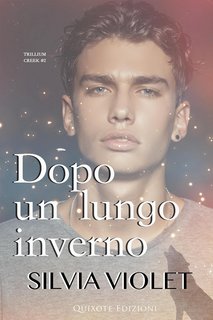 Silvia Violet - Trillium Creek Serie Vol. 2. Dopo un lungo inverno (2024)