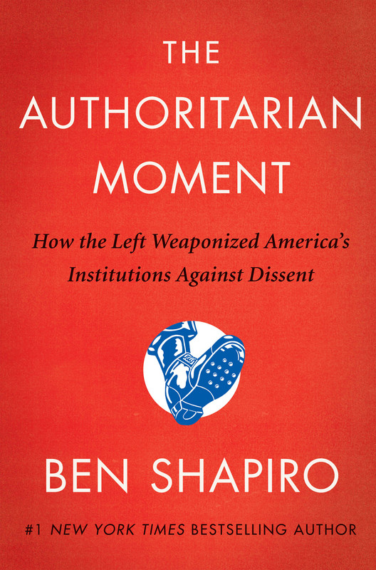 The Authoritarian Moment How the Left Weaponized America's Institutions Against Dissent The Authoritarian Moment How the Left Weaponized America's Institutions Against Dissent
