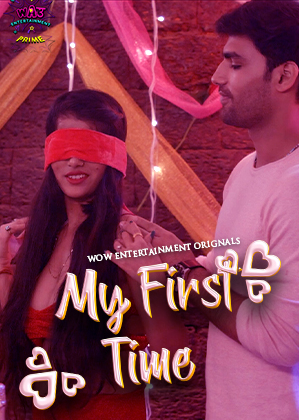 My First Time (2023) WoWEntertainment S01E01T02 Web Series Watch Online