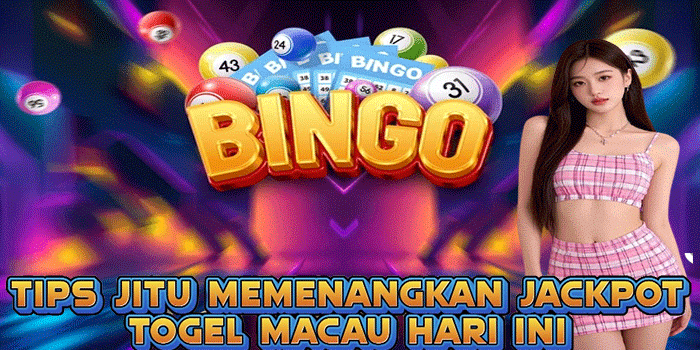 Tips Jitu Memenangkan Jackpot Togel Macau Hari Ini