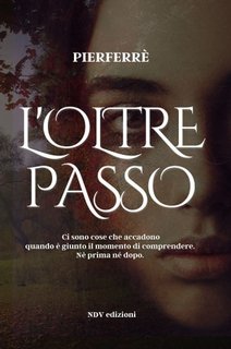 Pier Ferrè - Caterina e i viaggi nel tempo Vol. 2. L'Oltrepasso (2023)