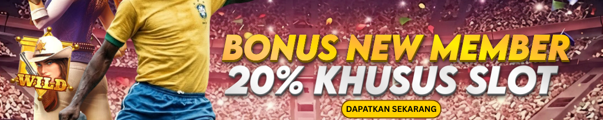 BONUS NEW MEMBER 20% KHUSUS SLOT