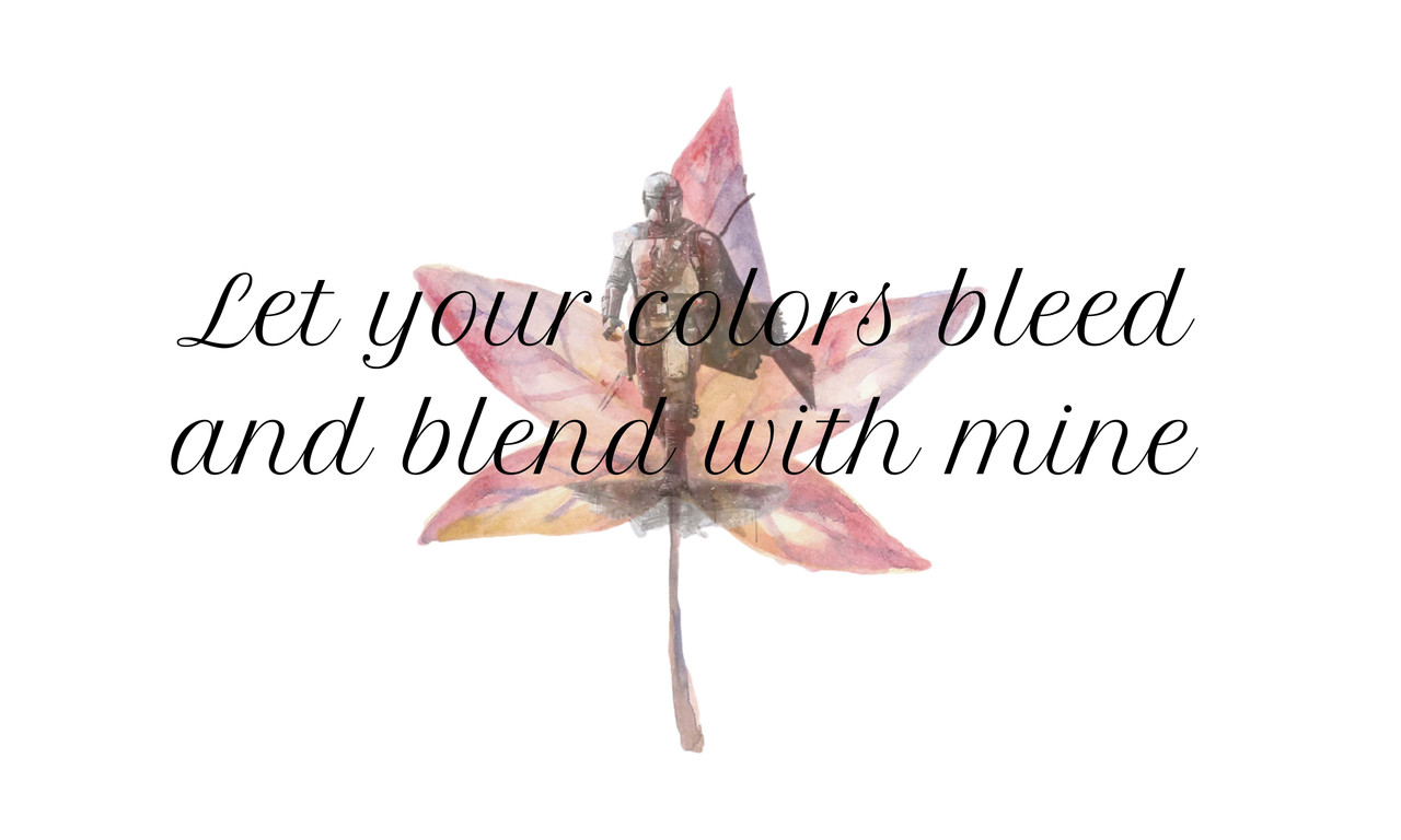Let your colors bleed  and blend with mine