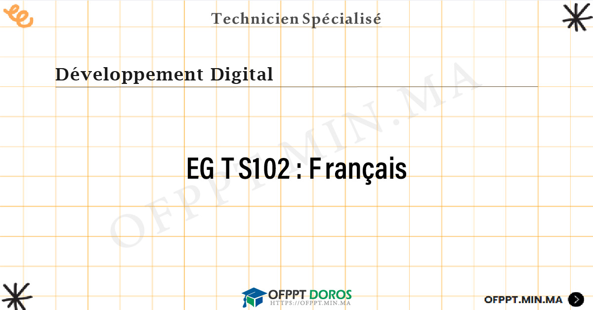 Sommaire détaillé du cours Français EGTS102 OFPPT - Structure du module