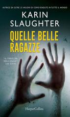 Karin Slaughter – Quelle belle ragazze (2016)
