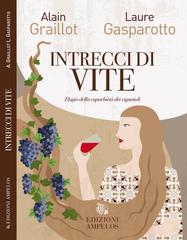 Laure Gasparotto, Alain Graillot – Intrecci di vite. Elogio della caparbietà dei vignaioli (2025)