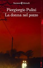Piergiorgio Pulixi – La donna nel pozzo (2024)