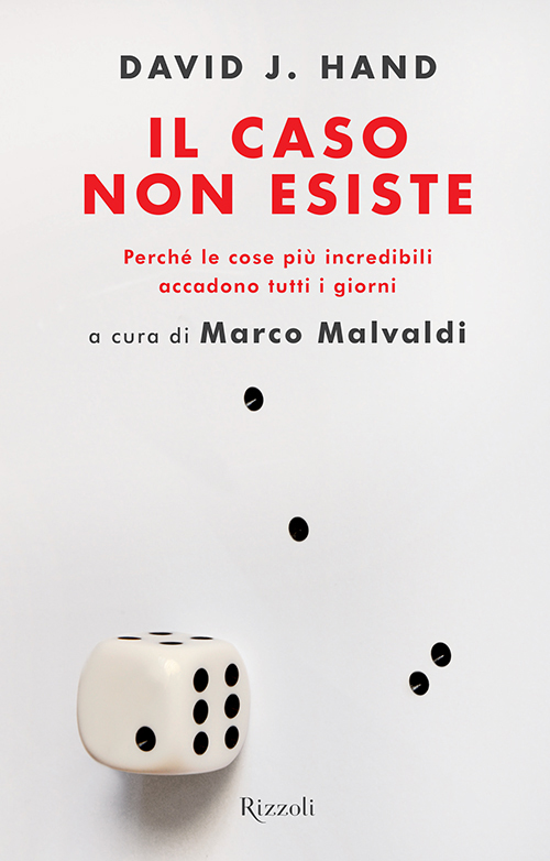 David J. Hand (a cura di Marco Malvaldi) – Il caso non esiste (2014)