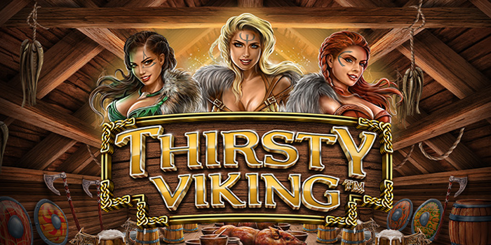 Panduan Agar Raih Cuan Besar di Slot Thirsty Viking