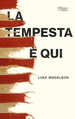Luke Mogelson – La tempesta è qui (2023)