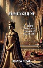 Franco Nicoli – Ermengarda. La grande principessa Longobarda (2026)