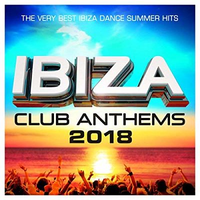VA - Ibiza Club Anthems 2018 (The Very Best Ibiza Dance Summer Hits) (06/2018) VA_-_Ibiza18_opt