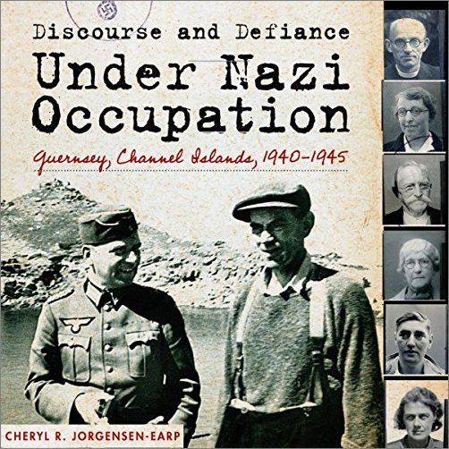 Discourse and Defiance under Nazi Occupation: Guernsey, Channel Islands, 1940-1945 [Audiobook]