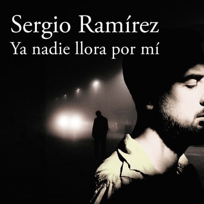 Ya nadie llora por mí - Sergio Ramírez