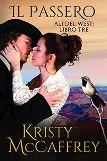 Kristy McCaffrey - Il passero. Ali del West. Libro 3 (2023)