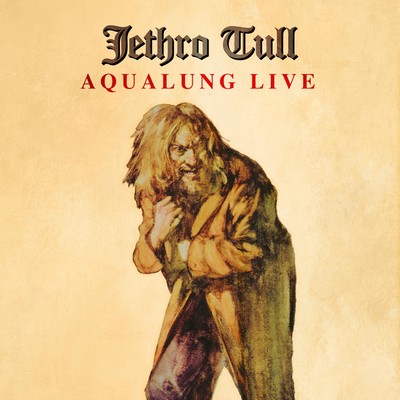 Jethro Tull - Aqualung Live (2005) [2025, Remastered, CD-Quality + Hi-Res] [Official Digital Release]