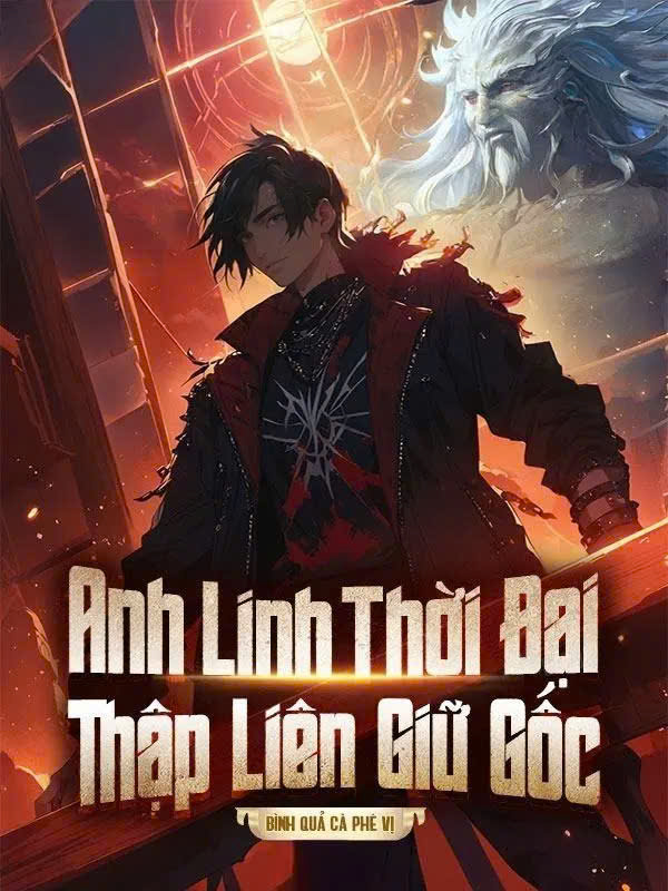 Anh Linh Thời Đại, Thập Liên Giữ Gốc