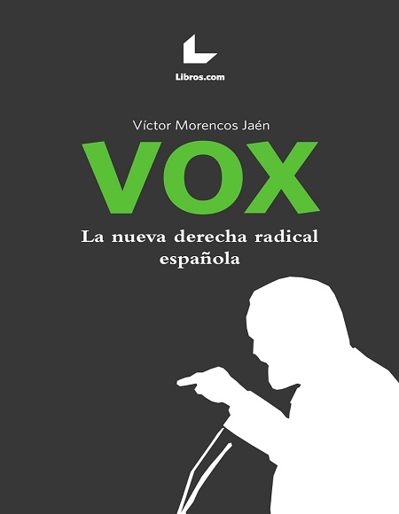 VOX. La nueva derecha radical española - Víctor Morencos Jaén (Multiformato) [VS]