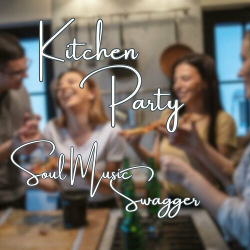 VA - Kitchen Party Soul Music Swagger (2023) Mp3