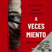 Alice Feeney A veces miento - Alice Feeney - A veces miento - Voz Humana