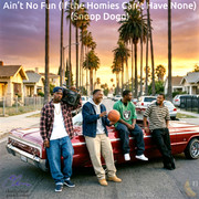 261013-Ain-t-No-Fun-(If-the-Homies-Can-t-Have-None)-(Snoop-Dogg)-Gemini-Generated-Image-wli4ylwli4y