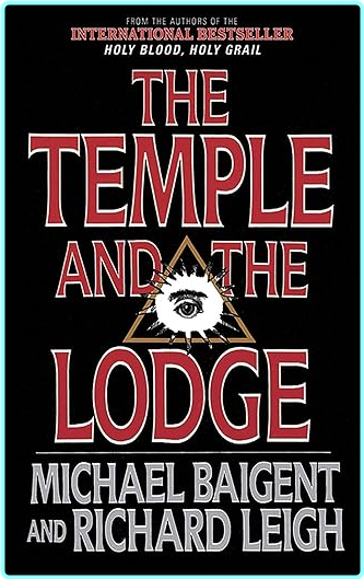 The Temple And The Lodge The Strange And Fascinating History Of The Knights Templar And The Freemasons By Michael Baigent Richard Leigh Mitch Horow… The Temple And The Lodge The Strange And Fascinating History Of The Knights Templar And The Freemasons By Michael Baigent Richard Leigh Mitch Horow…