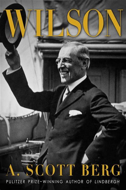 Book Review: Wilson by A. Scott Berg