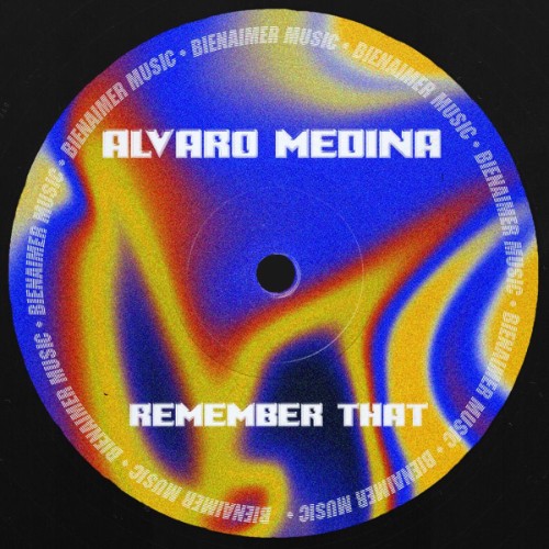 00-alvaro-medina-remember-that-ep-bad078