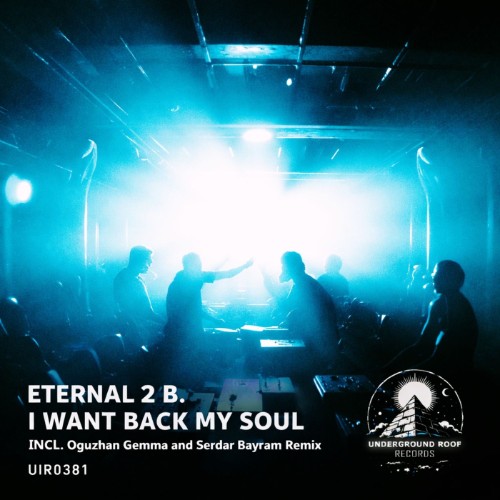 Eternal 2 B. - I Want Back My Soul (2026)