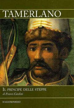 Franco Cardini - Tamerlano. Il Principe delle steppe (2007)
