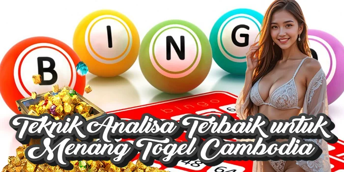Teknik Analisa Terbaik untuk Menang Togel Cambodia