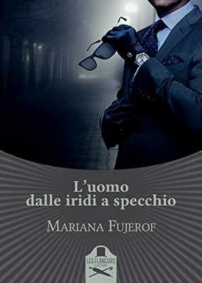 Mariana Fujerof - L'uomo dalle iridi a specchio (2019)