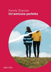 Kamila Shamsie – Un’amicizia perfetta (2022)