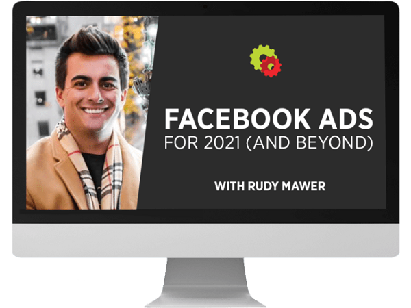 Rudy Mawer - Facebook Ads For 2021 (And Beyond)