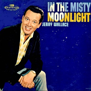 Jerry Wallace - Discography Jerry-Wallace-In-The-Misty-Moonlight