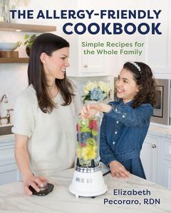 The Allergy-Friendly Cookbook: Simple Recipes for the Whole Family (EPUB)