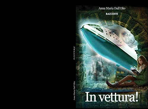 Anna Maria Dall’Olio – In vettura! Racconti (2021)