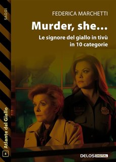 Federica Marchetti - Murder She… Le signore del giallo in tivù in 10 categorie (2024)