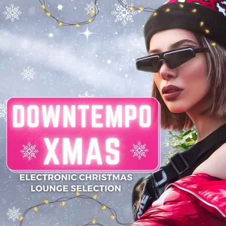 ba6537e8 bfba 43fd 8e27 c928d257fee2 - VA - Downtempo Xmas (Electronic Christmas Lounge Selection) (2022)