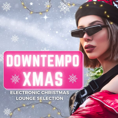 VA - Downtempo Xmas (Electronic Christmas Lounge Selection) (2022)