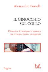 Alessandro Portelli – Il ginocchio sul collo (2020)