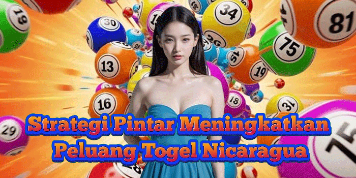 Strategi Pintar Meningkatkan Peluang Togel Nicaragua