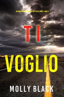 Molly Black - Ti voglio (Rylie Wolf Libro 4) (2023)