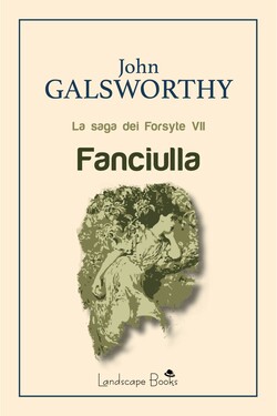 John Galsworthy – Fanciulla. La saga dei Forsyte (2019)